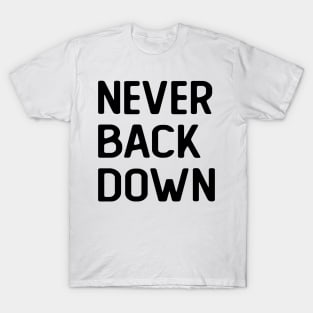 Never Back Down T-Shirt